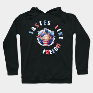 Tastes Like Freedom Hoodie